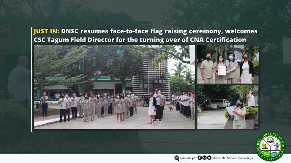 DNSC resumes face-to-face flag raising ceremony, welcomes CSC Tagum Field Director for the turning over of CNA Certification